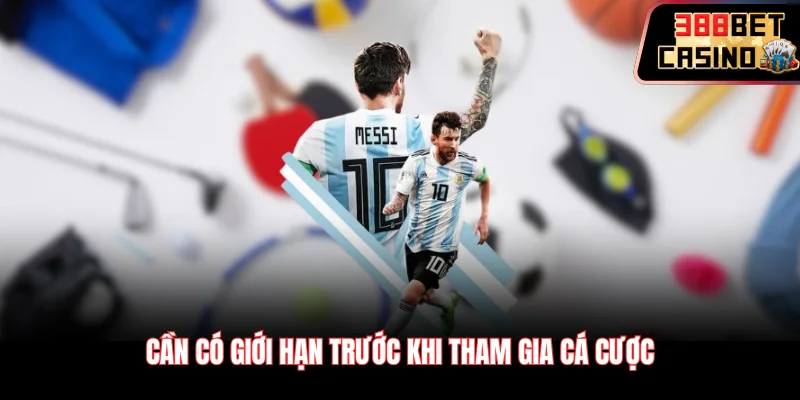 Cần có giới hạn trước khi tham gia cá cược